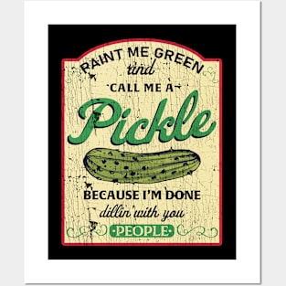 Paint Me Green And Call Me A Pickle Funny Posters and Art